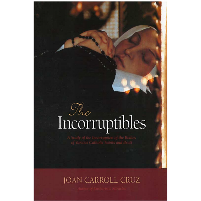 Incorruptibles: A Study of Incorruption in the Bodies of Various Saints and Beati